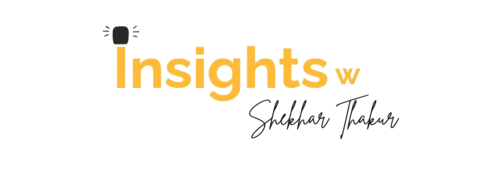 Insights w Shekhar Thakur