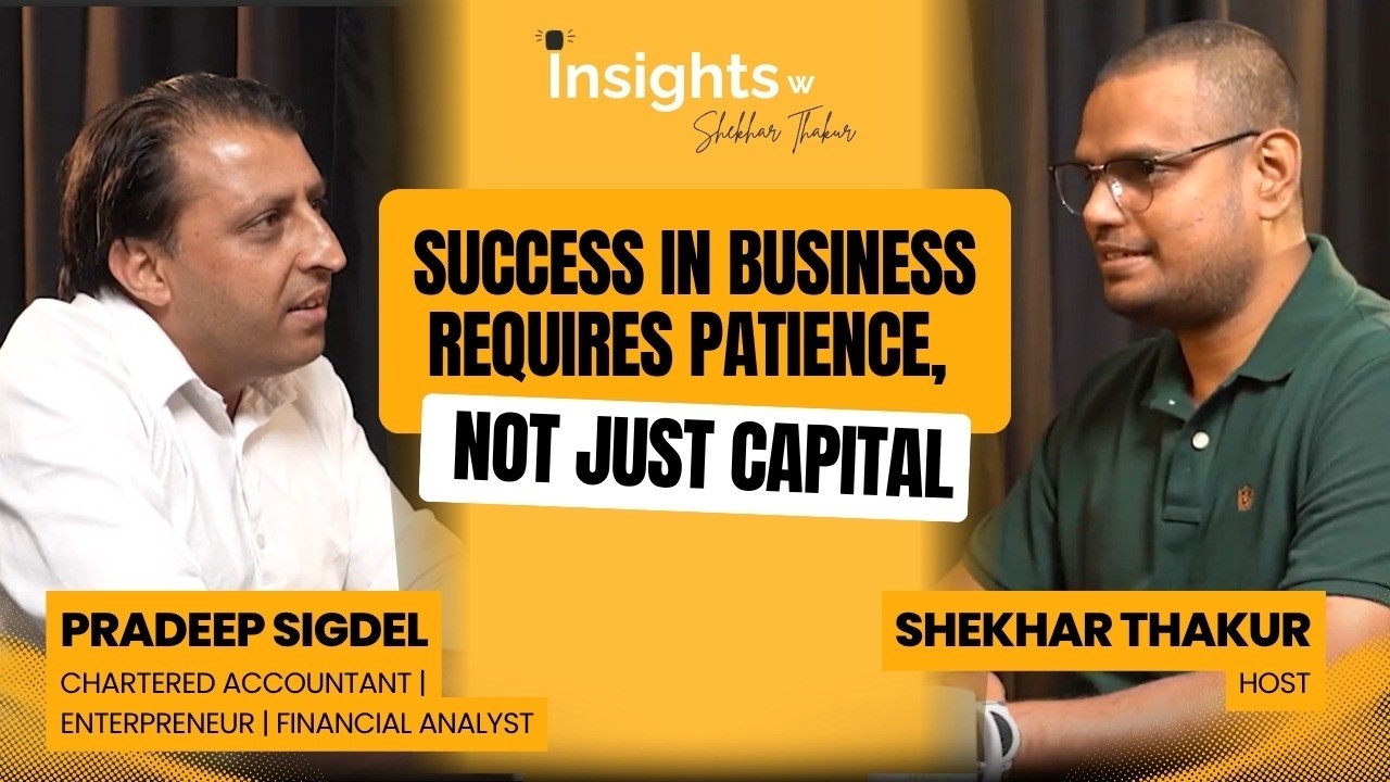 Success in Business Requires Patience, Not Just Capital | CA Pradeep Sigdel EP 1